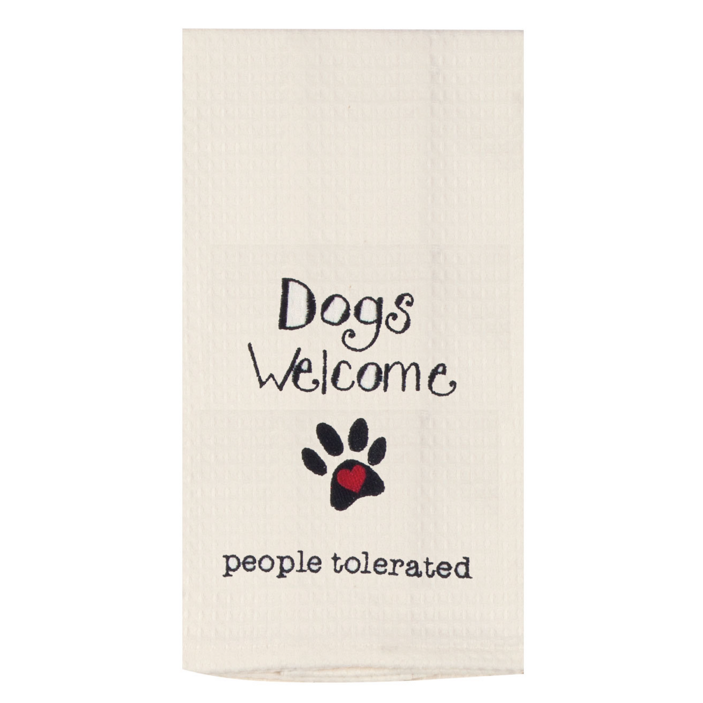 Dogs Welcome People Tolerated Waffle Towel