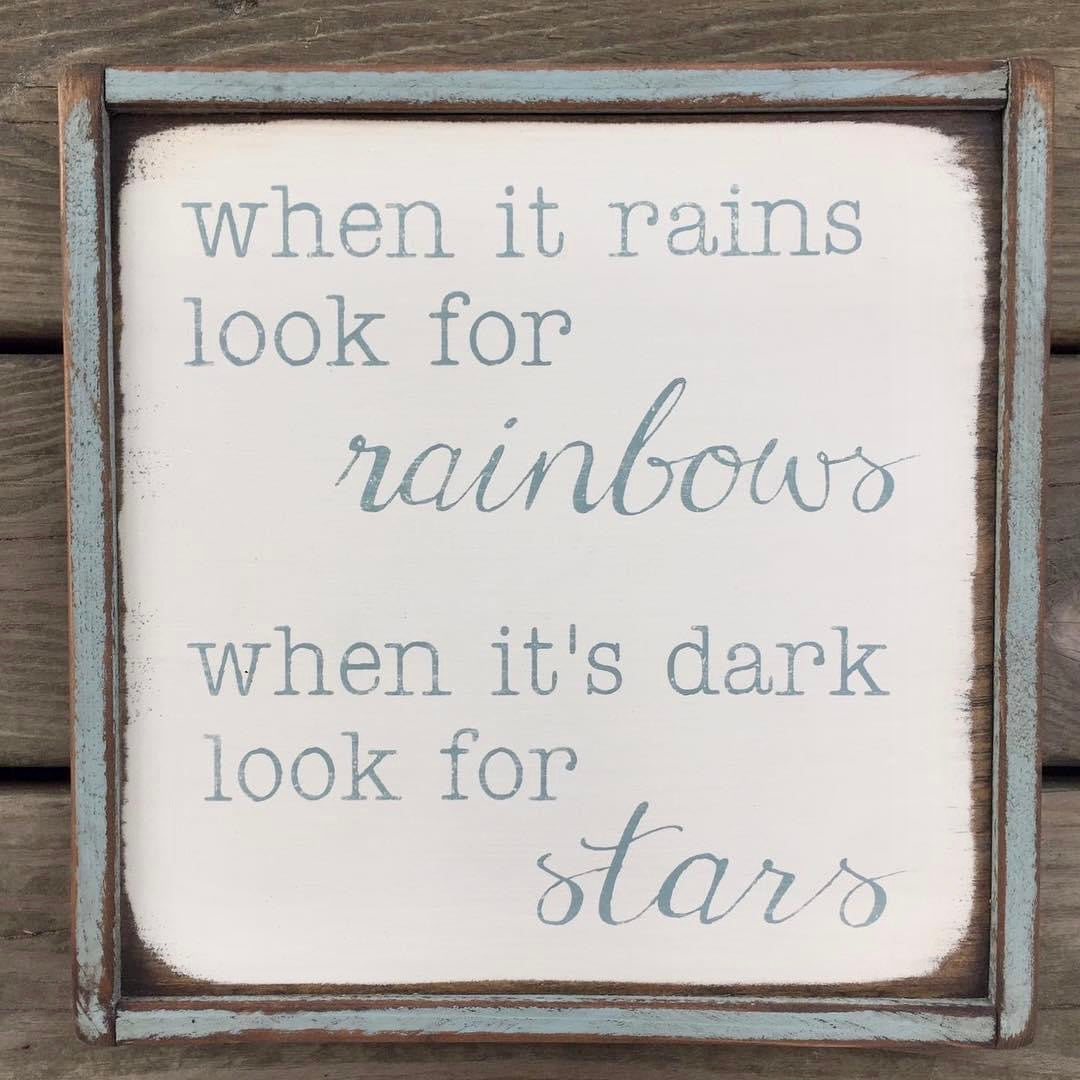 When It Rains Look For Rainbows Inspirational Sign