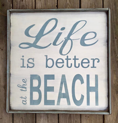 Handmade wood sign reads Life is Better at the Beach