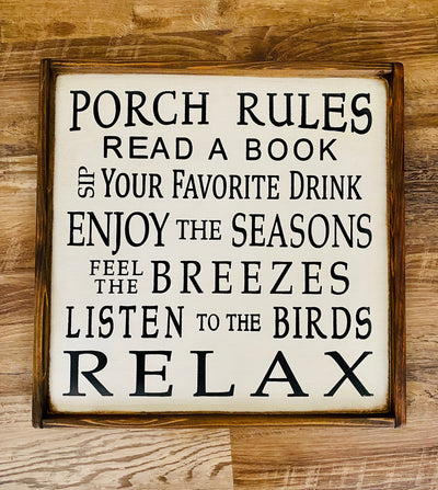 Handmade wooden porch sign reads Porch Rules, Read a Book, Sip Your Favorite Drink, Enjoy The Seasons, Feel The Breezes, Listen to the Birds, RELAX