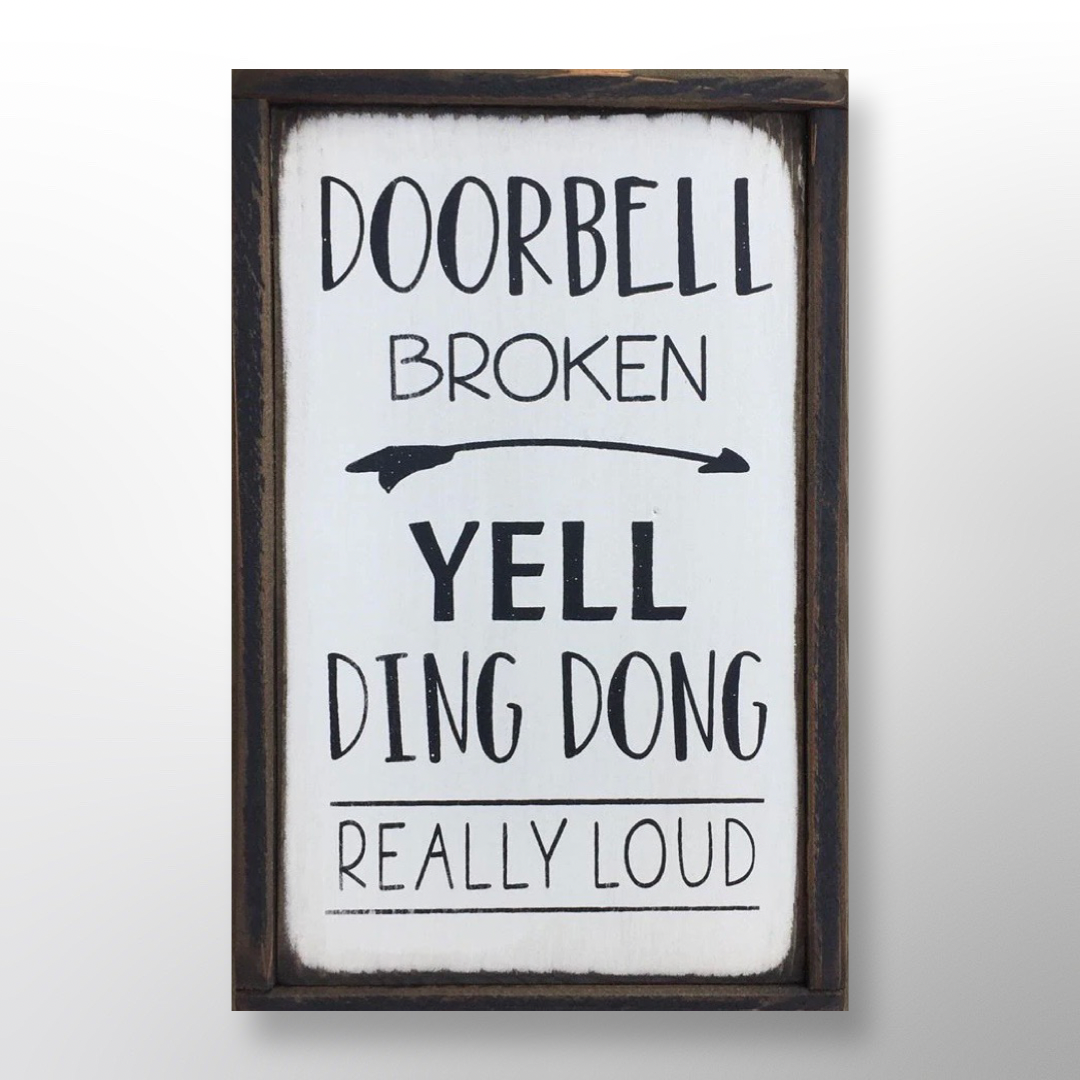 Wooden porch sign Doorbell Broken Yell Ding Dong Really Loud