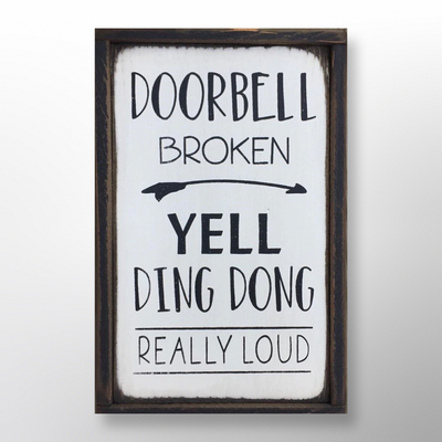 Wooden porch sign Doorbell Broken Yell Ding Dong Really Loud