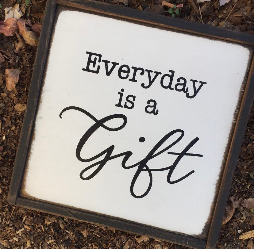 Every Day Is A Gift