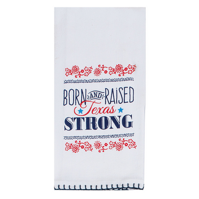 White towel with print reads Born and Raised Texas Strong with red and blue ink. Blue Embroidered edge. 